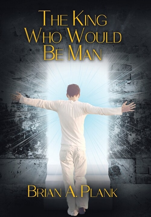 The King Who Would Be Man (Hardcover)