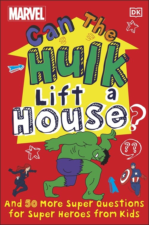 Marvel Can The Hulk Lift a House? : And 50 more Super Questions for Super Heroes (Paperback)