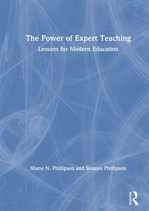 The Power of Expert Teaching: Lessons for Modern Education (Paperback)