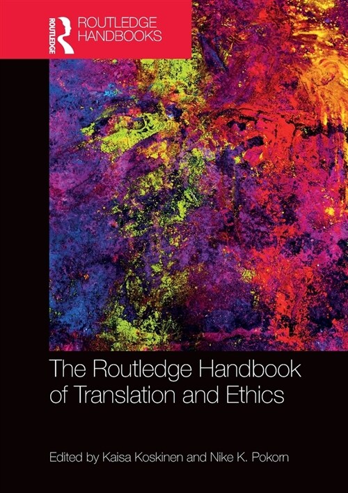 The Routledge Handbook of Translation and Ethics (Paperback)