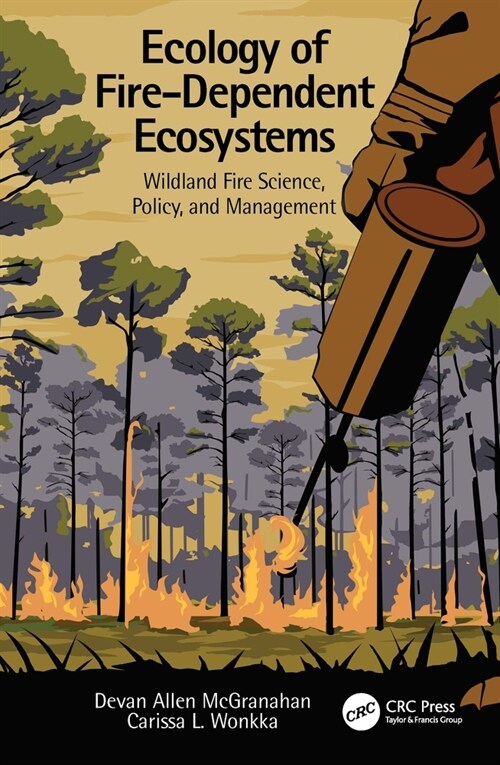 Ecology of Fire-Dependent Ecosystems : Wildland Fire Science, Policy, and Management (Hardcover)