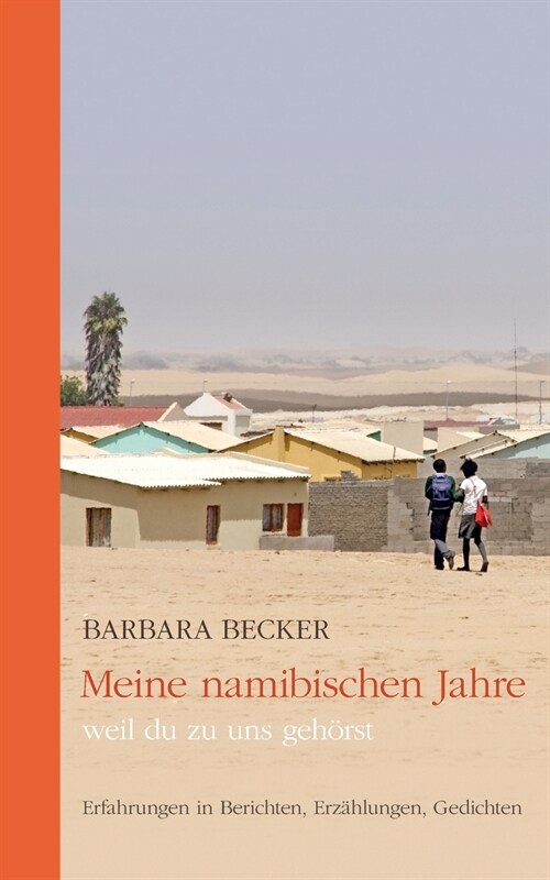 Meine namibischen Jahre: weil du zu uns geh?st (Paperback)