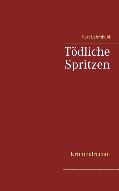 T?liche Spritzen: Kriminalroman (Paperback)