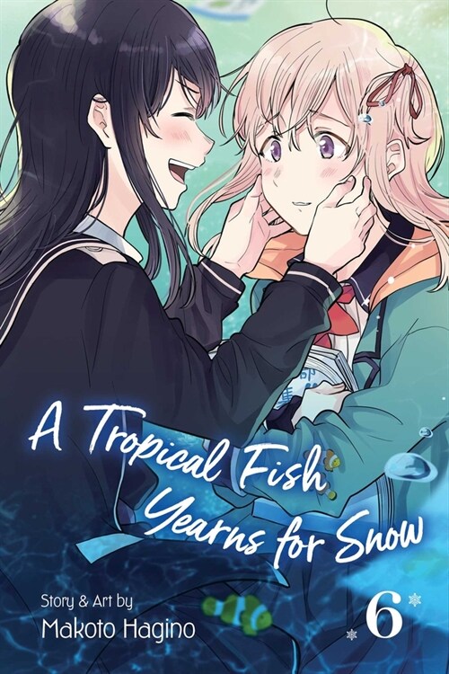 A Tropical Fish Yearns for Snow, Vol. 6 (Paperback)