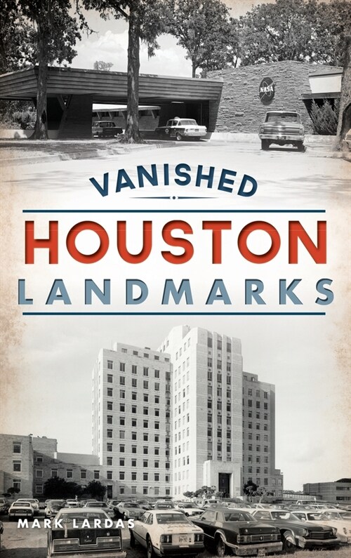 Vanished Houston Landmarks (Hardcover)