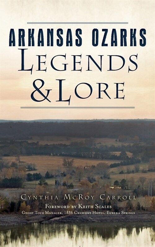 Arkansas Ozarks Legends and Lore (Hardcover)