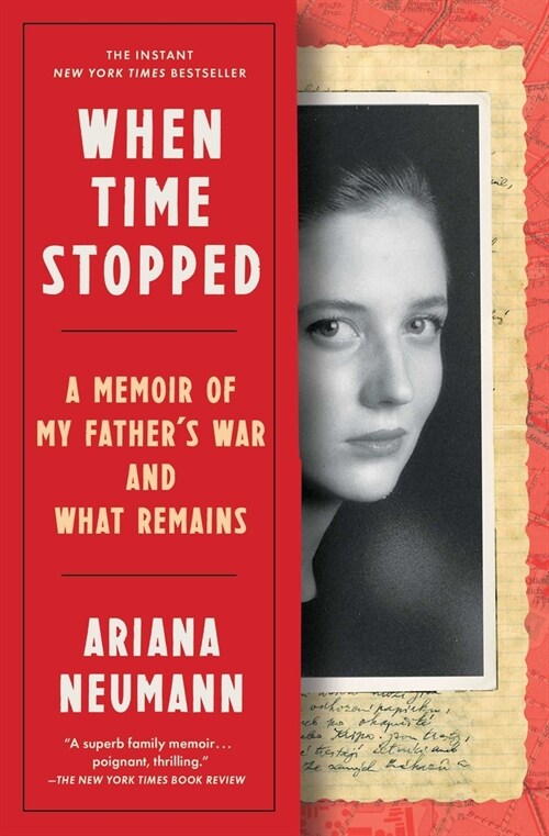 When Time Stopped: A Memoir of My Fathers War and What Remains (Paperback)