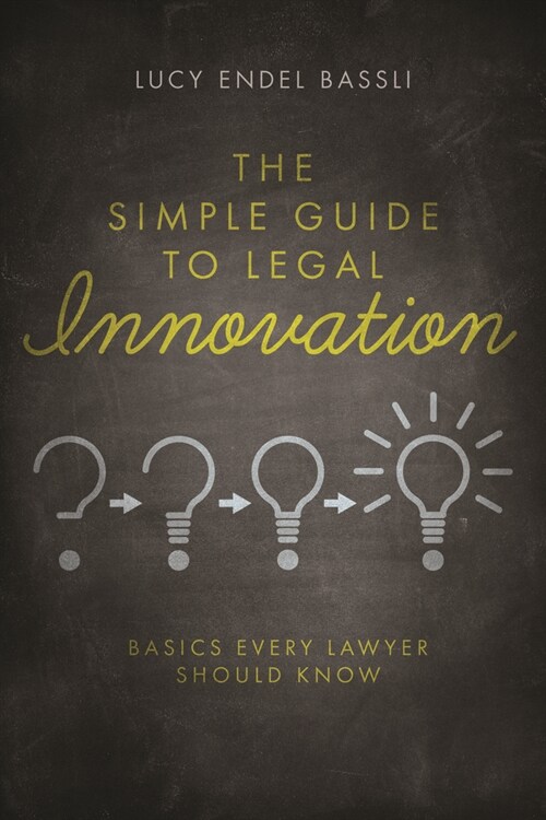 The Simple Guide to Legal Innovation (Paperback)