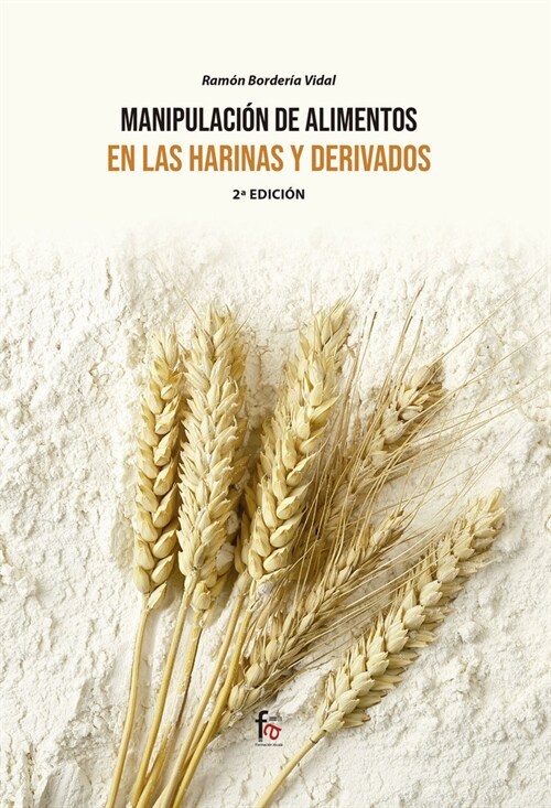 MANIPULACION DE ALIMENTOS EN LAS HARINAS Y DERIVADOS-2 ED (Book)