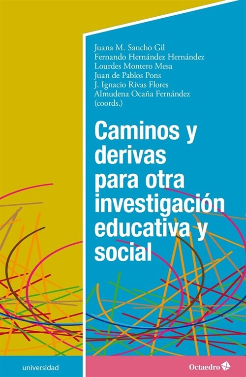 CAMINOS Y DERIVAS PARA OTRA INVESTIGACION EDUCATIVA Y SOCIAL (Book)