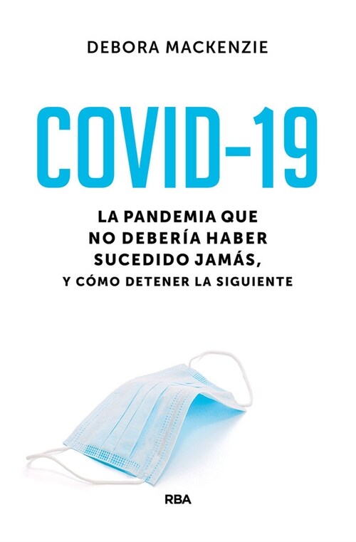 COVID 19 LA PANDEMIA QUE NO DEBERIA HABER (Book)