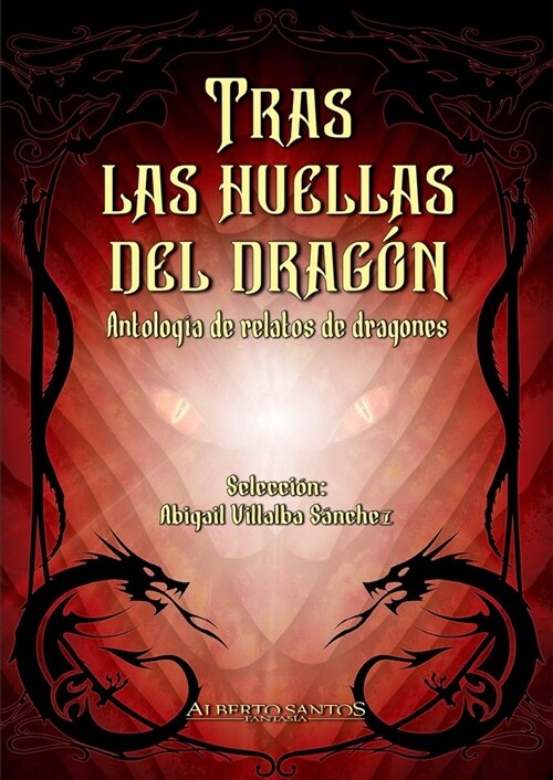 TRAS LAS HUELLAS DEL DRAGON ANTOLOGIA DE RELATOS DE DRAGON (Paperback)