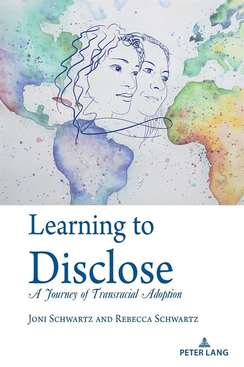 Learning to Disclose: A Journey of Transracial Adoption (Paperback)