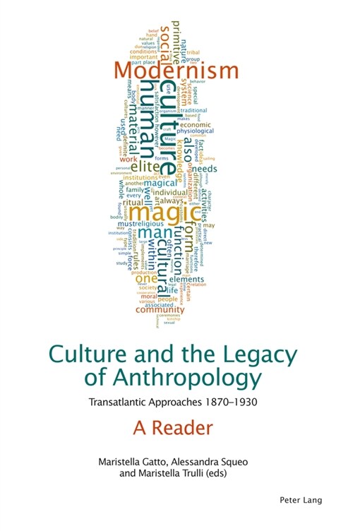 Culture and the Legacy of Anthropology : Transatlantic Approaches 1870-1930. A Reader (Hardcover, New ed)