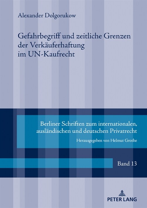 Gefahrbegriff und zeitliche Grenzen der Verkaeuferhaftung im UN-Kaufrecht (Hardcover)