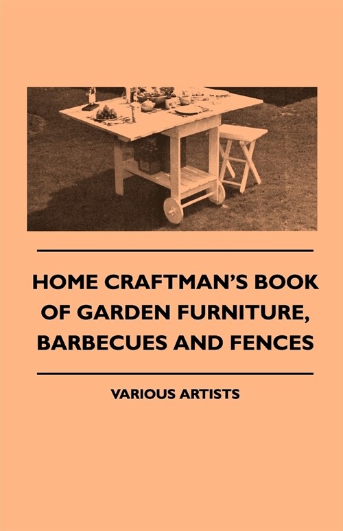 Home Craftmans Book of Garden Furniture, Barbecues and Fences (Paperback)