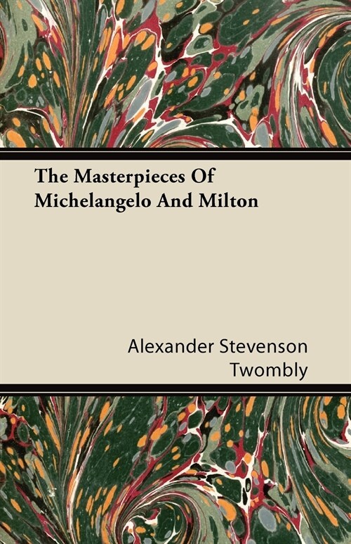 The Masterpieces Of Michelangelo And Milton (Paperback)