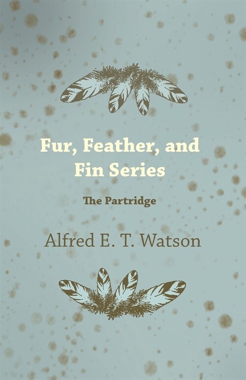 Fur, Feather, and Fin Series - The Partridge (Paperback)