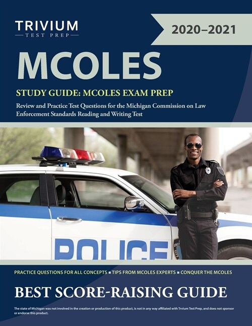 MCOLES Study Guide: MCOLES Exam Prep Review and Practice Test Questions for the Michigan Commission on Law Enforcement Standards Reading a (Paperback)