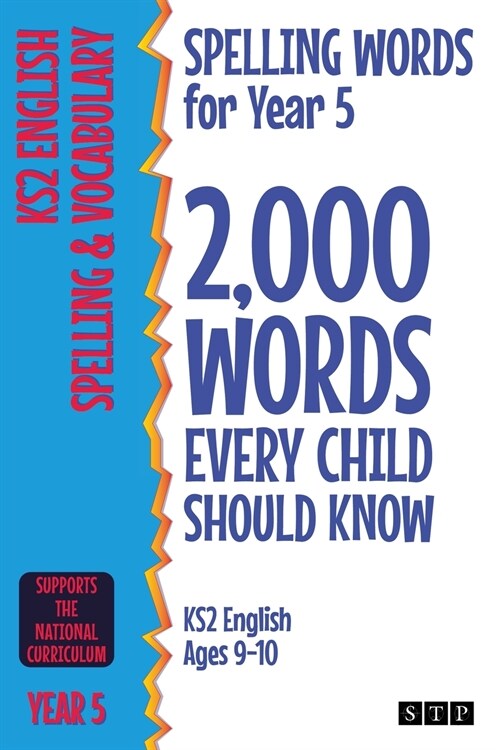 Spelling Words for Year 5 : 2,000 Words Every Child Should Know (KS2 English Ages 9-10) (Paperback)