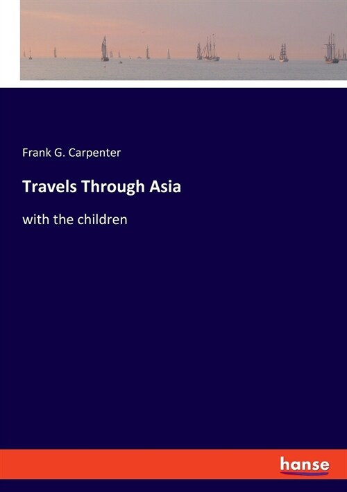 Travels Through Asia: with the children (Paperback)