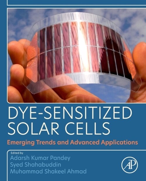 Dye-Sensitized Solar Cells: Emerging Trends and Advanced Applications (Paperback)