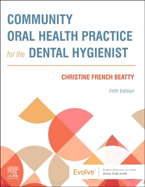 Community Oral Health Practice for the Dental Hygienist (Paperback, 5)