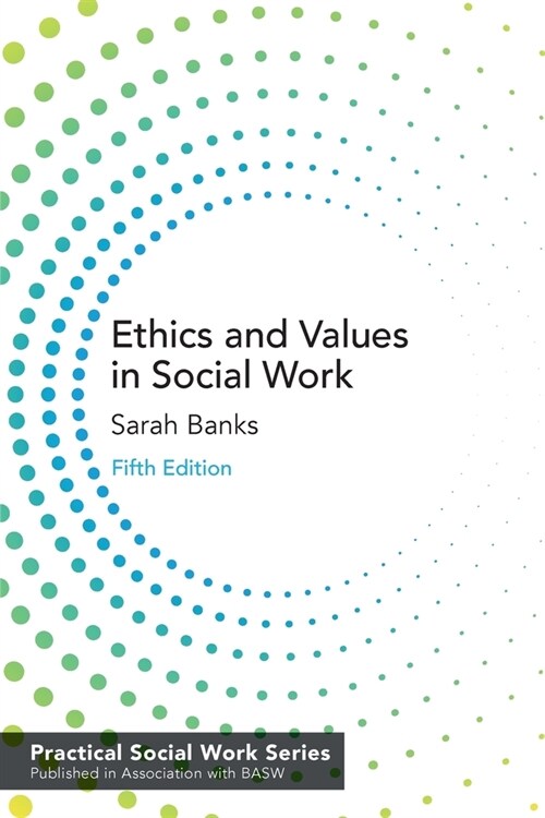 Ethics and Values in Social Work (Paperback, 5 ed)