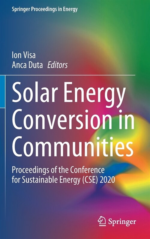 Solar Energy Conversion in Communities: Proceedings of the Conference for Sustainable Energy (Cse) 2020 (Hardcover, 2020)