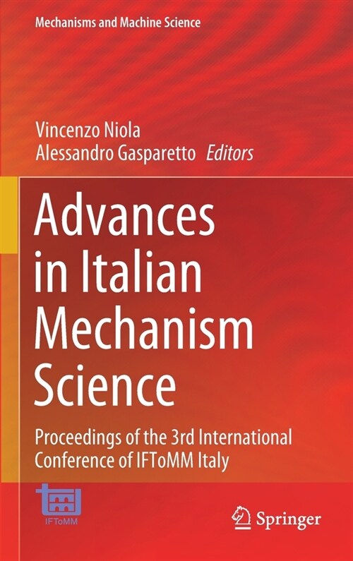 Advances in Italian Mechanism Science: Proceedings of the 3rd International Conference of Iftomm Italy (Hardcover, 2021)