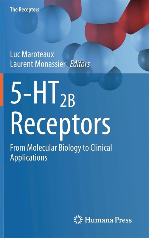 5-Ht2b Receptors: From Molecular Biology to Clinical Applications (Hardcover, 2021)