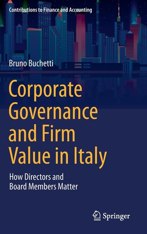 Corporate Governance and Firm Value in Italy: How Directors and Board Members Matter (Hardcover, 2021)