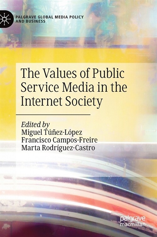 The Values of Public Service Media in the Internet Society (Hardcover, 2021)