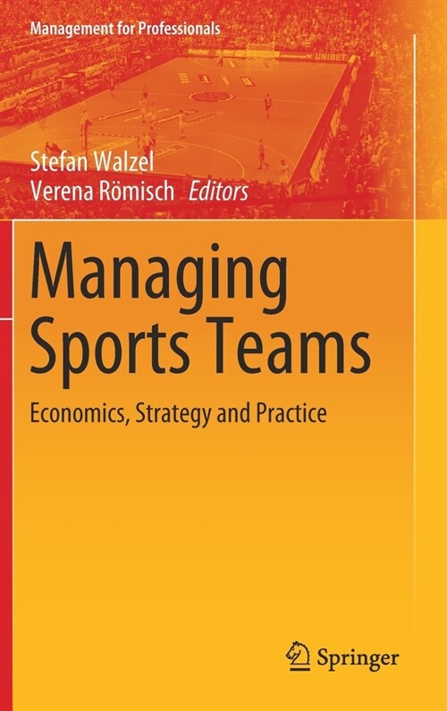 Managing Sports Teams: Economics, Strategy and Practice (Hardcover, 2021)