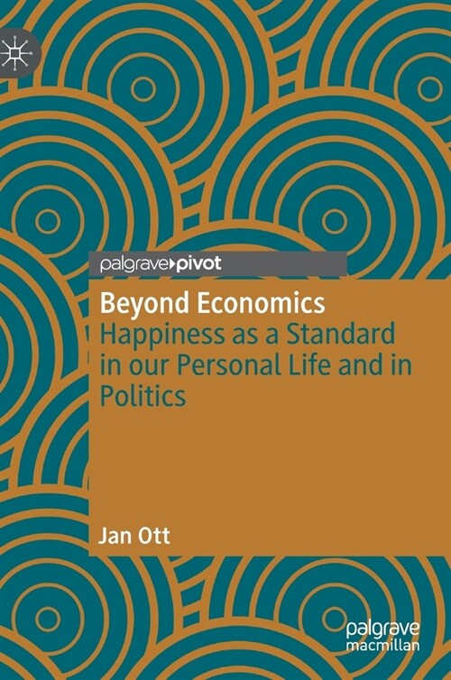 Beyond Economics: Happiness as a Standard in Our Personal Life and in Politics (Hardcover, 2020)