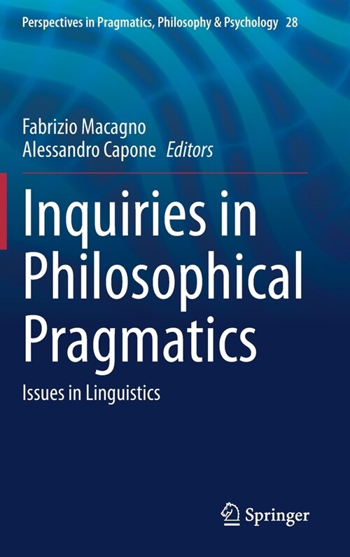 Inquiries in Philosophical Pragmatics: Issues in Linguistics (Hardcover, 2021)