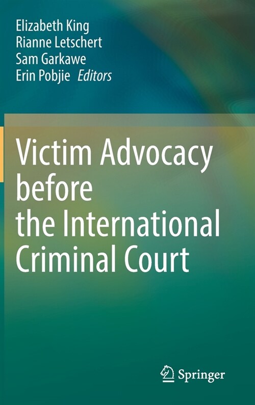 Victim Advocacy before the International Criminal Court (Hardcover)
