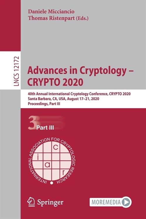 Advances in Cryptology - Crypto 2020: 40th Annual International Cryptology Conference, Crypto 2020, Santa Barbara, Ca, Usa, August 17-21, 2020, Procee (Paperback, 2020)