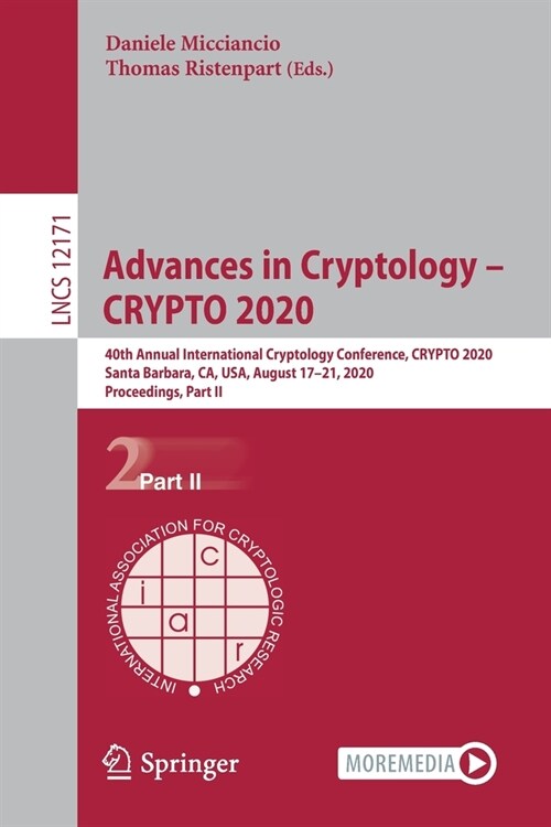 Advances in Cryptology - Crypto 2020: 40th Annual International Cryptology Conference, Crypto 2020, Santa Barbara, Ca, Usa, August 17-21, 2020, Procee (Paperback, 2020)