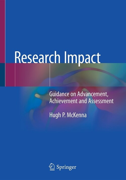 Research Impact: Guidance on Advancement, Achievement and Assessment (Paperback, 2021)