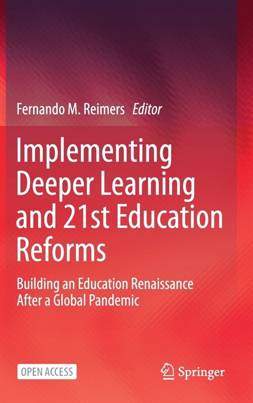Implementing Deeper Learning and 21st Century Education Reforms: Building an Education Renaissance After a Global Pandemic (Hardcover, 2021)