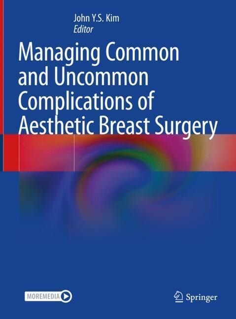 Managing Common and Uncommon Complications of Aesthetic Breast Surgery (Hardcover)