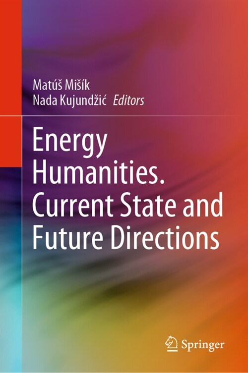 Energy Humanities. Current State and Future Directions (Hardcover)