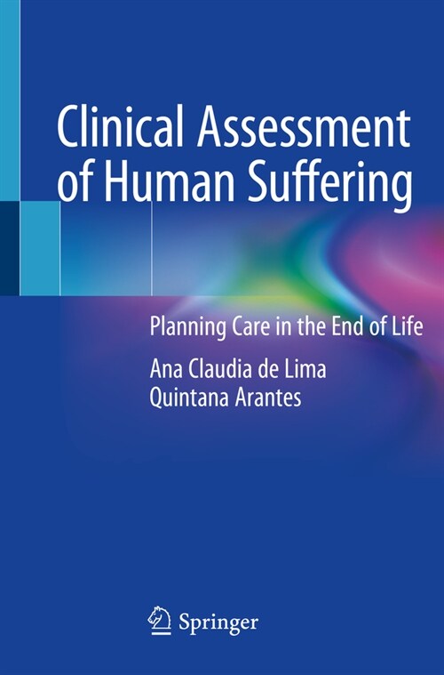 Clinical Assessment of Human Suffering: Planning Care in the End of Life (Paperback, 2021)