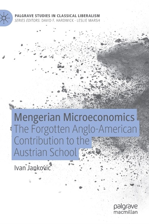 Mengerian Microeconomics: The Forgotten Anglo-American Contribution to the Austrian School (Hardcover, 2020)