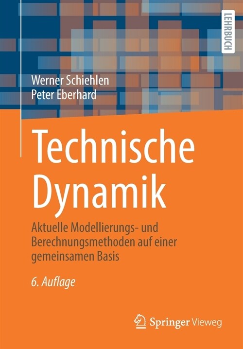 Technische Dynamik: Aktuelle Modellierungs- Und Berechnungsmethoden Auf Einer Gemeinsamen Basis (Paperback, 6, 6., Uberarb. U.)