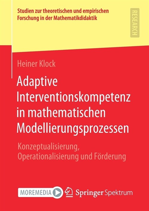 Adaptive Interventionskompetenz in Mathematischen Modellierungsprozessen: Konzeptualisierung, Operationalisierung Und F?derung (Paperback, 1. Aufl. 2020)