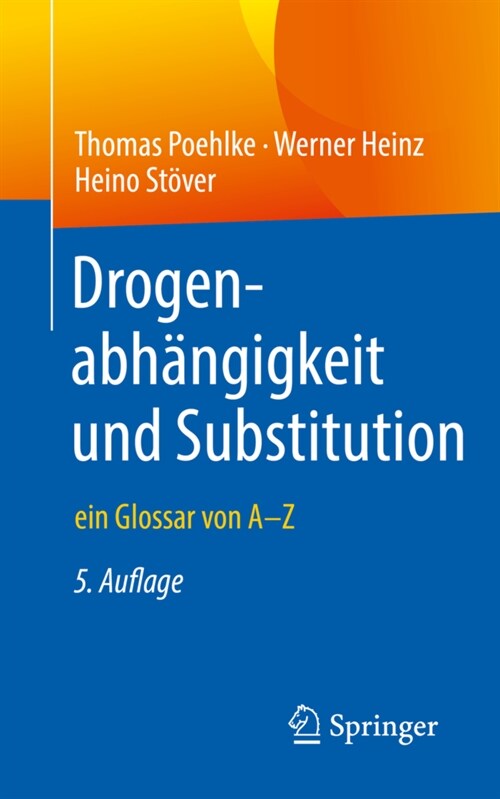 Drogenabh?gigkeit Und Substitution: Ein Glossar Von A-Z (Paperback, 5, 5. Aufl. 2020)