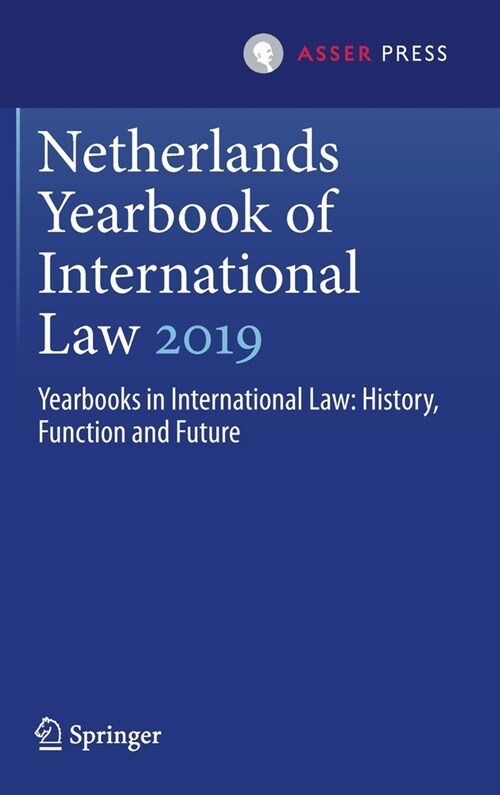 Netherlands Yearbook of International Law 2019: Yearbooks in International Law: History, Function and Future (Hardcover, 2021)