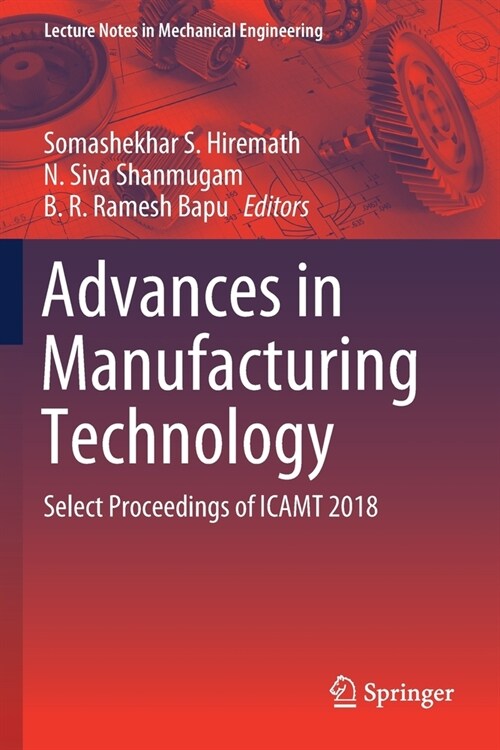 Advances in Manufacturing Technology: Select Proceedings of Icamt 2018 (Paperback, 2019)